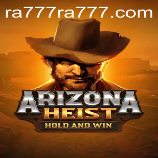 Unveiling ArizonaHeist: A Thrilling Adventure with RA777