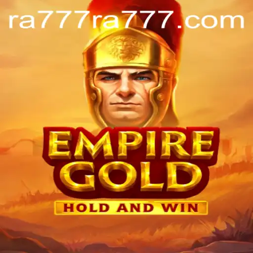 EmpireGold: A Deep Dive into the Strategic World of RA777