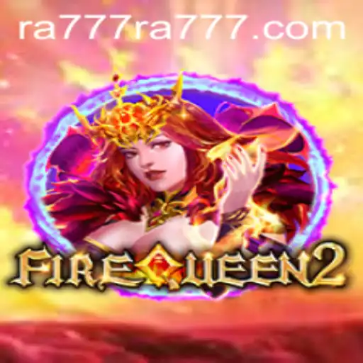 FireQueen2: The Game That's Setting the Gaming World Ablaze with RA777