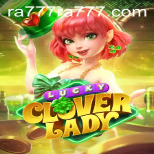 Discovering LuckyCloverLady: A Thrilling Gaming Experience
