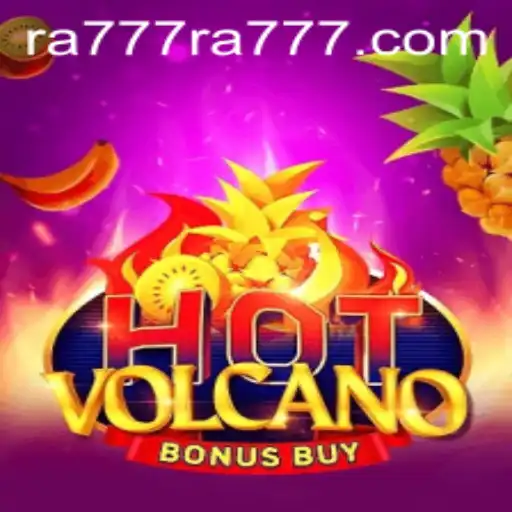 Exploring the Thrilling World of HotVolcanoBonusBuy with RA777