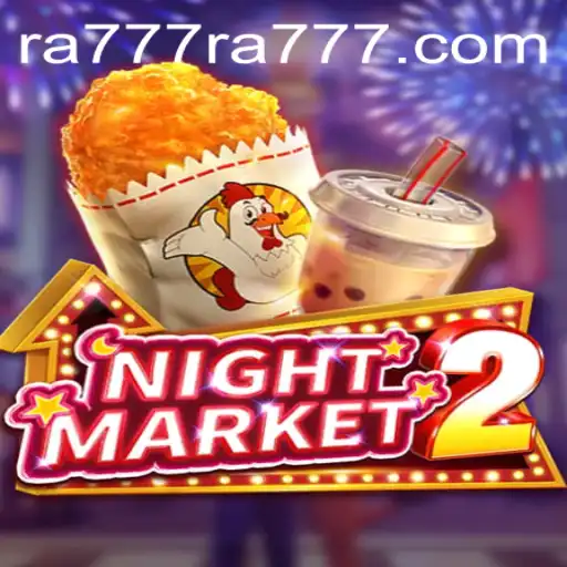 NightMarket2: Exploring the Intriguing World of RA777