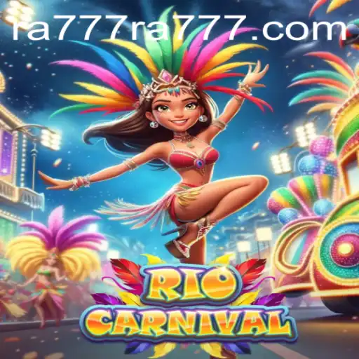 Experience the Thrills of RioCarnival with RA777: Unveiling Game Mechanics & Real-World Parallels