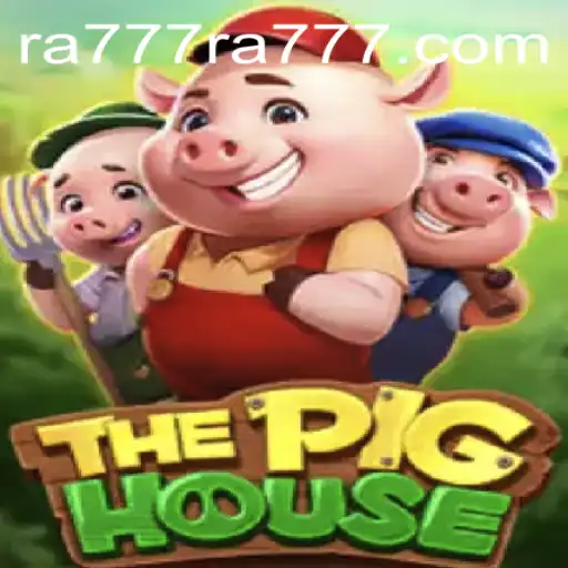 Exploring the Charm of ThePigHouse in the Era of RA777